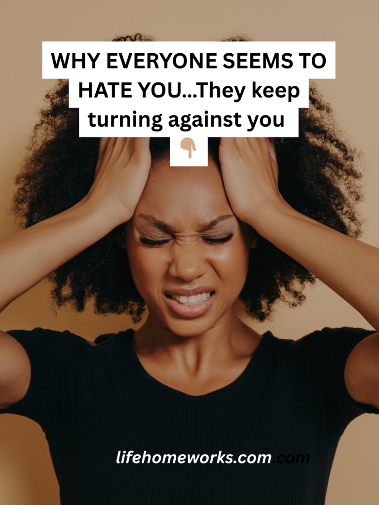 Why Everyone Seems To Hate You